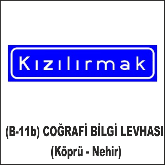 (B-11b) COĞRAFİ BİLGİ LEVHASI (Köprü - Nehir)